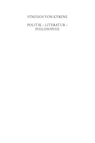 Synesios von Kyrene: Politik - Literatur - Philosophie